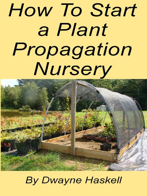Title details for How to Start a Plant Propagation Nursery by Dwayne Haskell - Available